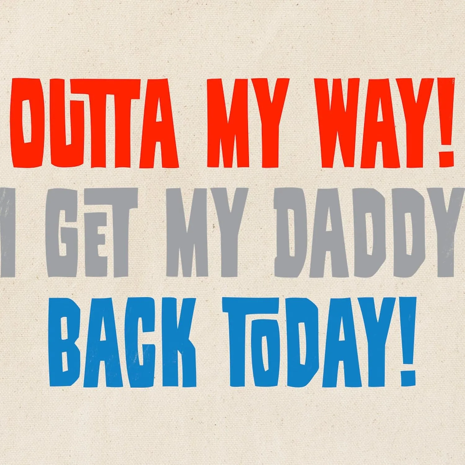 CafePress I Get My Daddy Back Today Tote Bag Reusable Natural Beige Canvas Shopping Bag