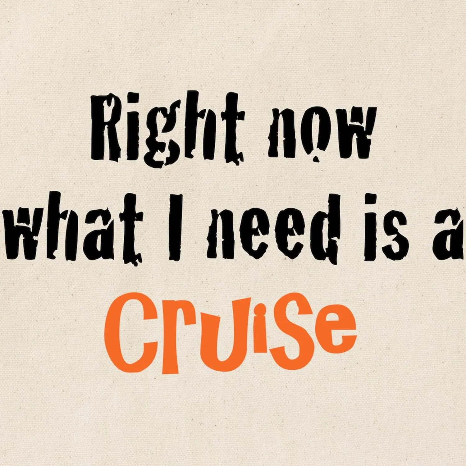 CafePress I Need A Cruise Tote Bag Reusable Natural Beige Canvas Shopping Bag