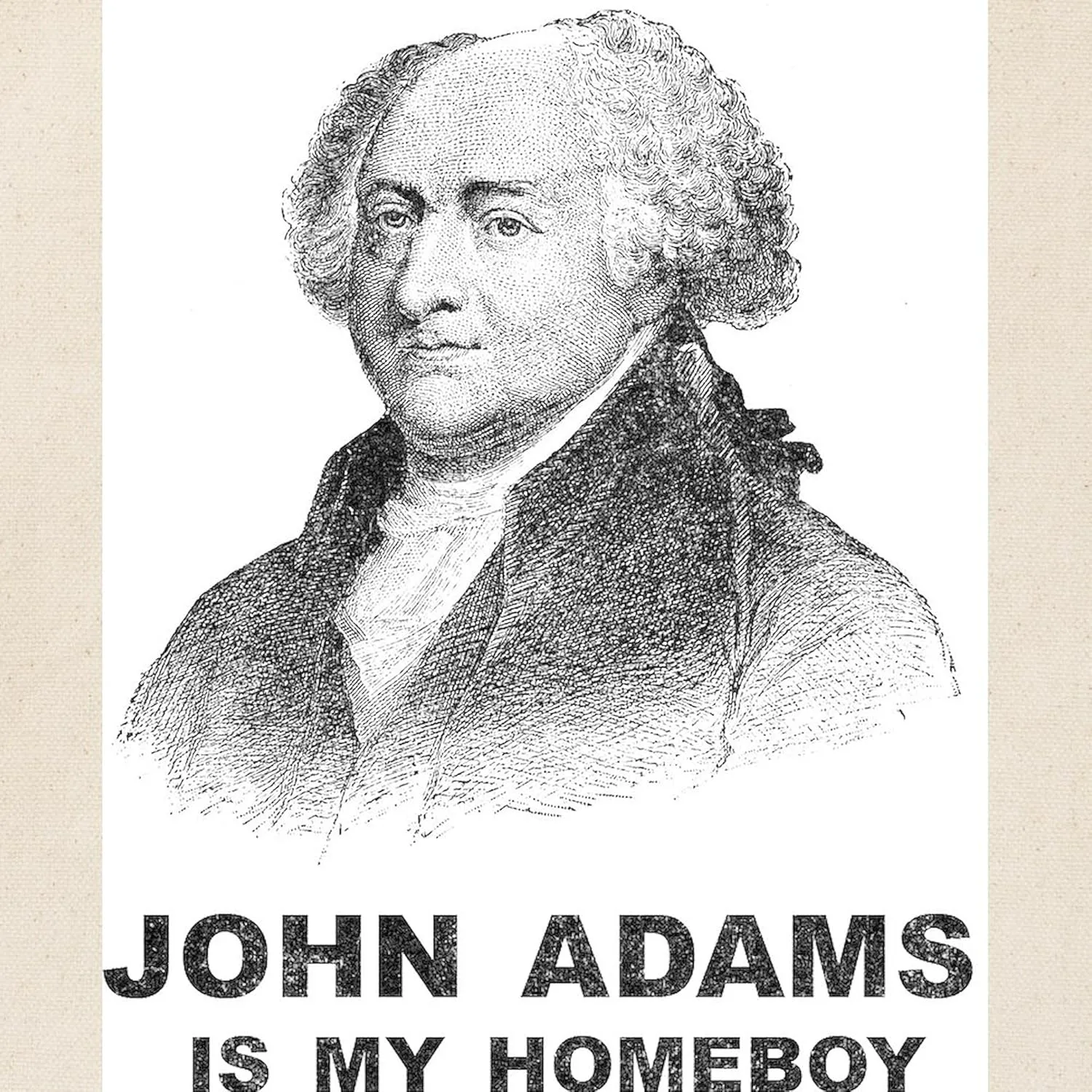 CafePress John Adams Is My Homeboy Tote Bag Reusable Natural Beige Canvas Shopping Bag