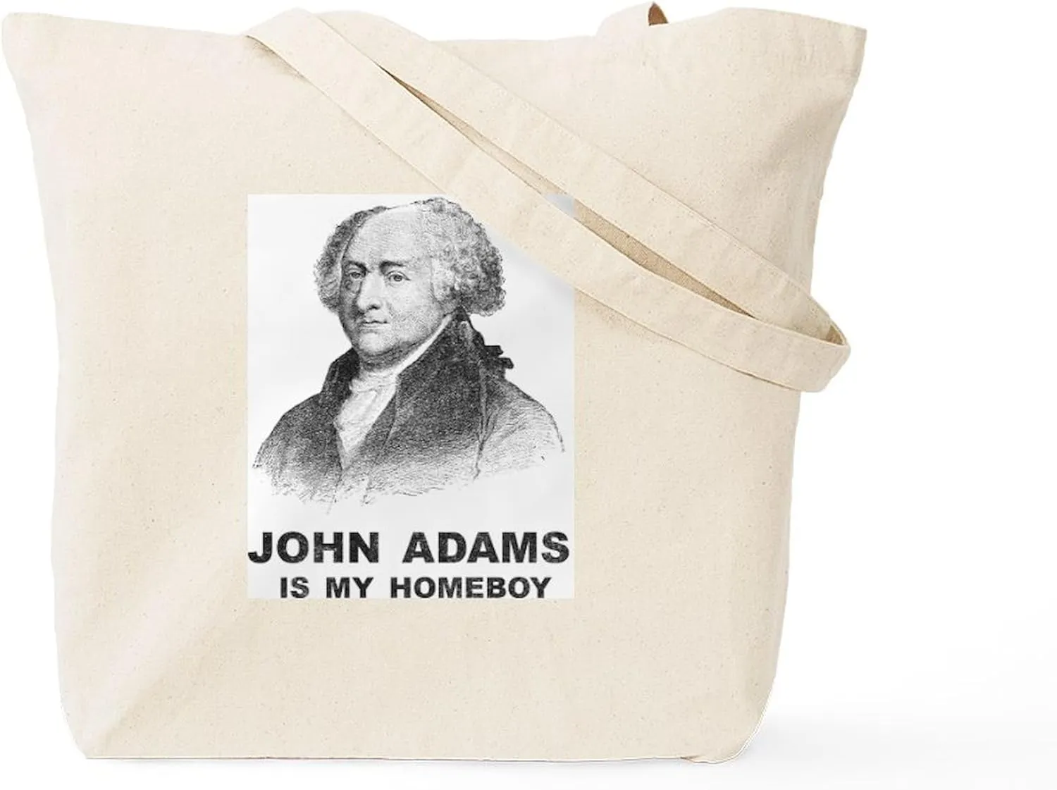 CafePress John Adams Is My Homeboy Tote Bag Reusable Natural Beige Canvas Shopping Bag