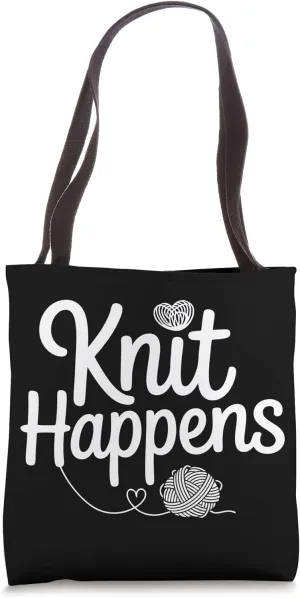 Funny Knitter Knit Happens Knitting Tote Bag