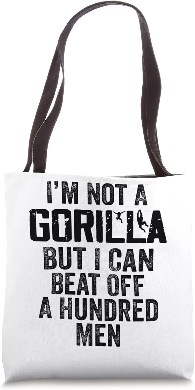 Im Not A Gorilla But I Can Beat Off A Hundred Fathers day Tote Bag