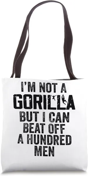 Im Not A Gorilla But I Can Beat Off A Hundred Fathers day Tote Bag
