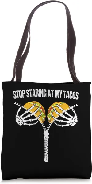 Skeleton Hand Stop Staring At My Tacos Fiesta Cinco De Mayo Tote Bag